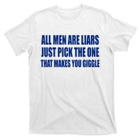 All Are Liars Just Pick The One That Makes You Giggle T-Shirt