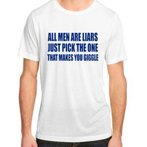 All Are Liars Just Pick The One That Makes You Giggle Adult ChromaSoft Performance T-Shirt