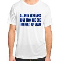 All Are Liars Just Pick The One That Makes You Giggle Adult ChromaSoft Performance T-Shirt