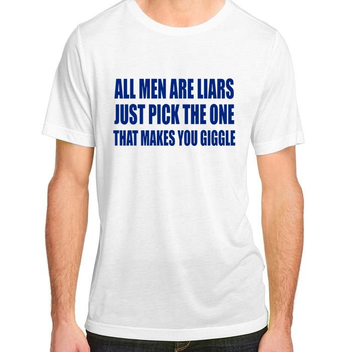 All Are Liars Just Pick The One That Makes You Giggle Adult ChromaSoft Performance T-Shirt