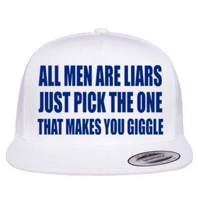 All Are Liars Just Pick The One That Makes You Giggle Flat Bill Trucker Hat