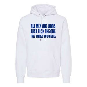 All Are Liars Just Pick The One That Makes You Giggle Premium Hoodie