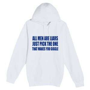 All Are Liars Just Pick The One That Makes You Giggle Premium Pullover Hoodie