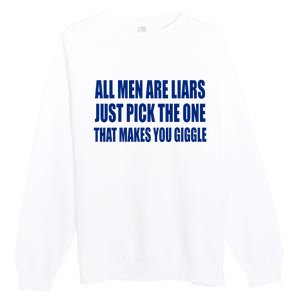 All Are Liars Just Pick The One That Makes You Giggle Premium Crewneck Sweatshirt