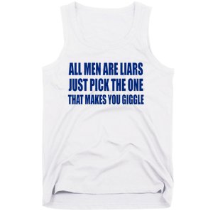 All Are Liars Just Pick The One That Makes You Giggle Tank Top