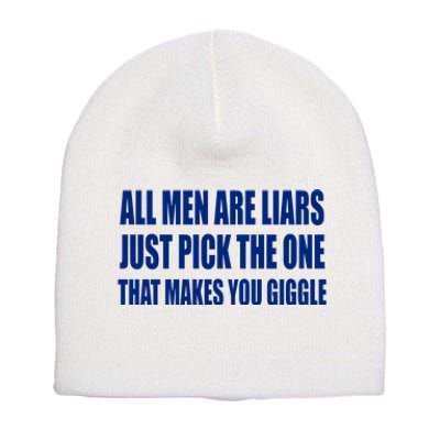 All Are Liars Just Pick The One That Makes You Giggle Short Acrylic Beanie