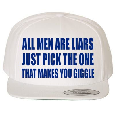 All Are Liars Just Pick The One That Makes You Giggle Wool Snapback Cap