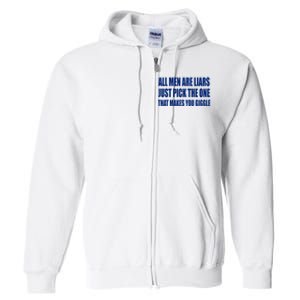 All Are Liars Just Pick The One That Makes You Giggle Full Zip Hoodie