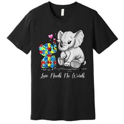 Autism Awareness Love Needs No Words Elephant Support Gifts Premium T-Shirt