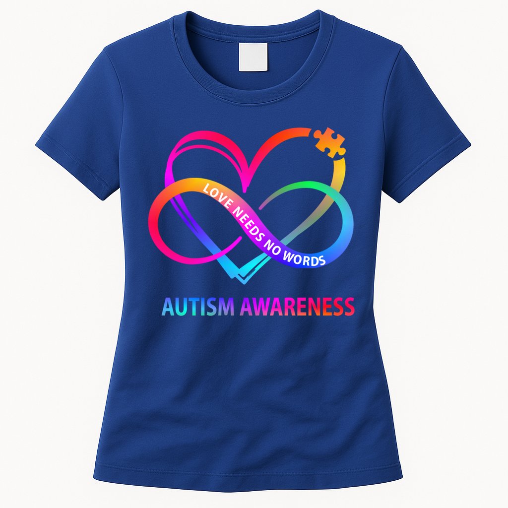 Autism Awareness Love Needs No Words Awareness Month Gift Womens T-Shirt