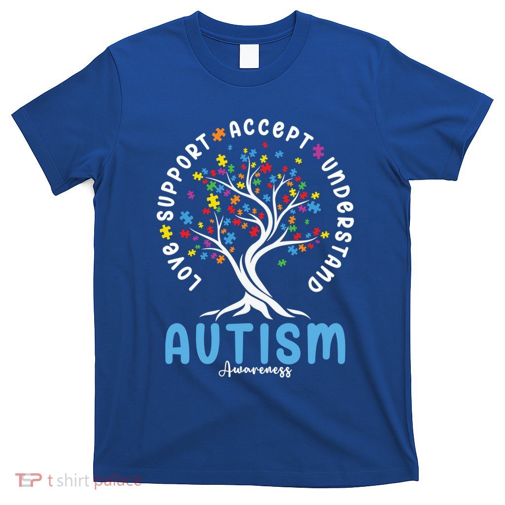 Autism Awareness Love Support Accept Understand Autistic Gift T-Shirt