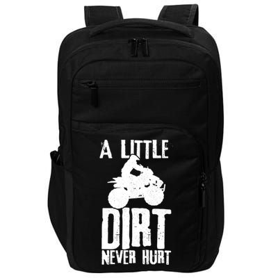 Atv A Little Dirt Never Hurt 4 Wheeler Quad Bike Funny Gift Impact Tech Backpack