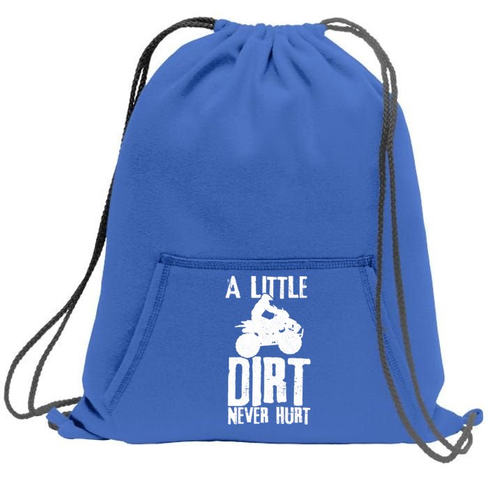 Atv A Little Dirt Never Hurt 4 Wheeler Quad Bike Funny Gift Sweatshirt Cinch Pack Bag