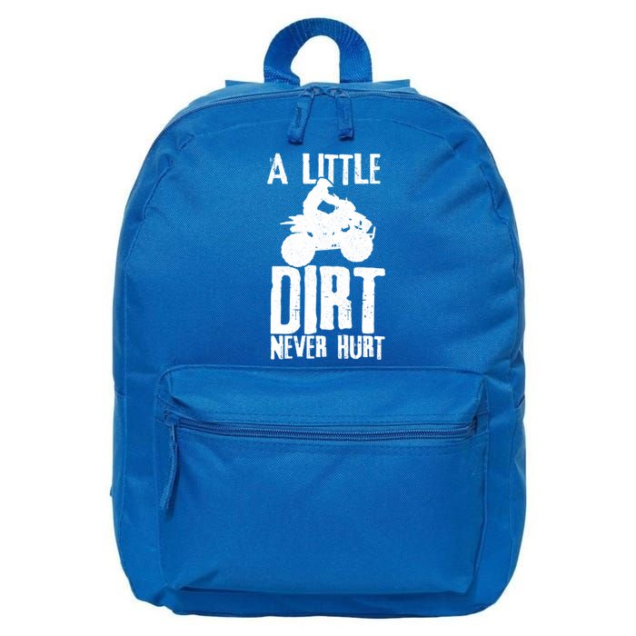 Atv A Little Dirt Never Hurt 4 Wheeler Quad Bike Funny Gift 16 in Basic Backpack