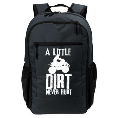 Atv A Little Dirt Never Hurt 4 Wheeler Quad Bike Funny Gift Daily Commute Backpack