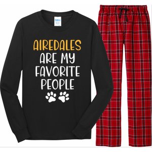 Airedales Are My Favorite People Dog Lover Airedale Terrier Great Gift Long Sleeve Pajama Set