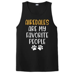 Airedales Are My Favorite People Dog Lover Airedale Terrier Great Gift PosiCharge Competitor Tank