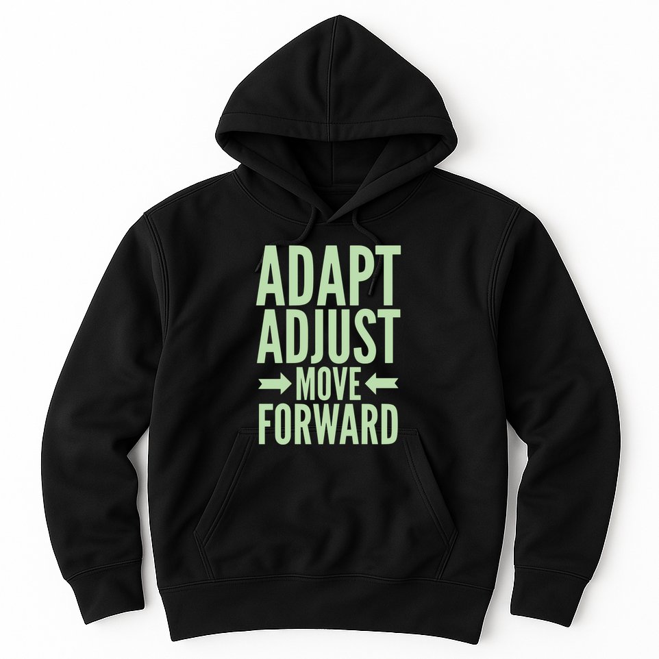 Adapt Adjust Move Forward Hoodie
