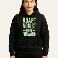 Adapt Adjust Move Forward Hoodie