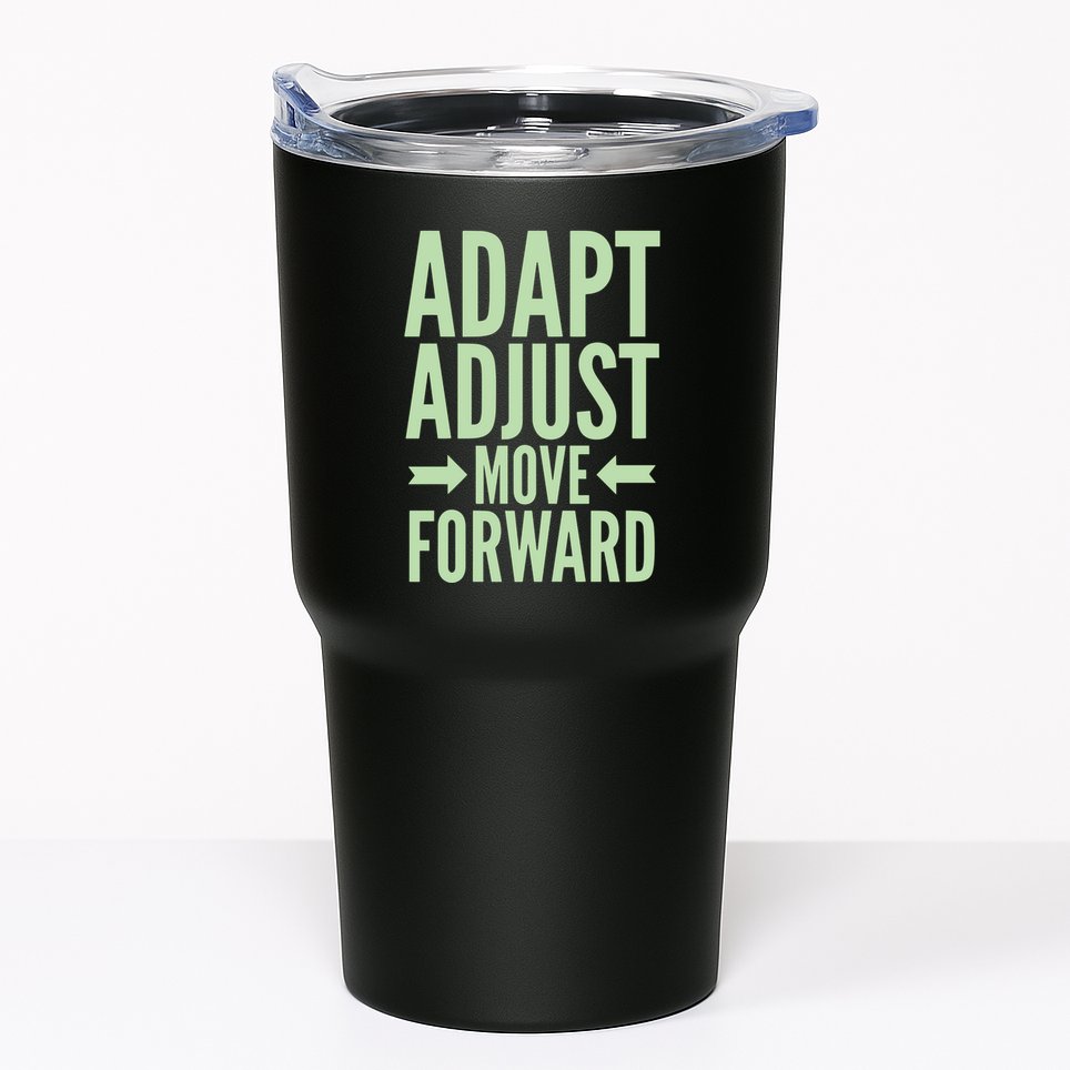 Adapt Adjust Move Forward Tumbler