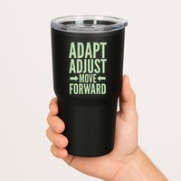 Adapt Adjust Move Forward Tumbler