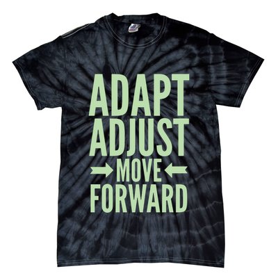 Adapt Adjust Move Forward Tie-Dye T-Shirt