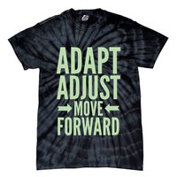 Adapt Adjust Move Forward Tie-Dye T-Shirt