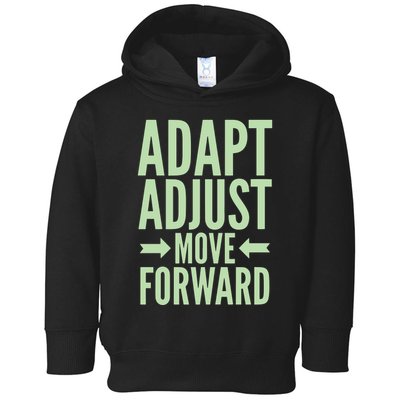 Adapt Adjust Move Forward Toddler Hoodie