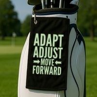Adapt Adjust Move Forward Golf Towel