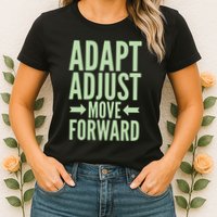 Adapt Adjust Move Forward Womens T-Shirt