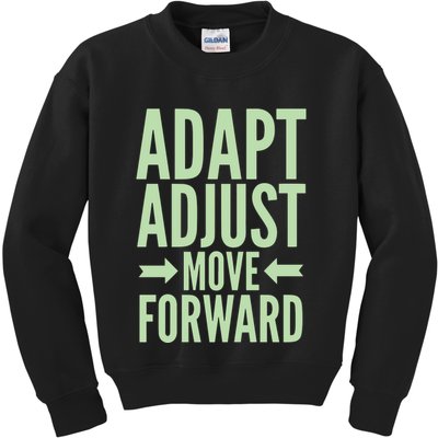 Adapt Adjust Move Forward Kids Sweatshirt