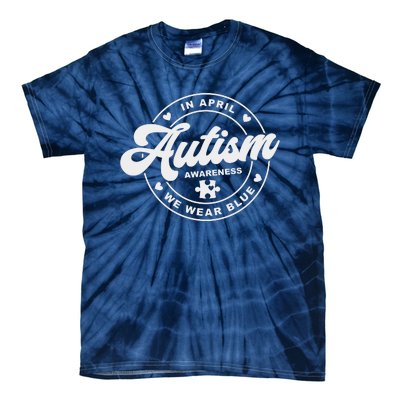 Autism Awareness Month In April We Wear Blue Tie-Dye T-Shirt