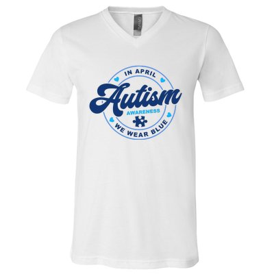 Autism Awareness Month In April We Wear Blue V-Neck T-Shirt