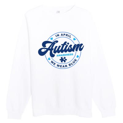 Autism Awareness Month In April We Wear Blue Premium Crewneck Sweatshirt