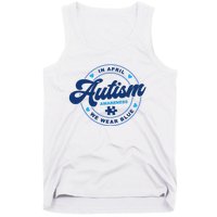 Autism Awareness Month In April We Wear Blue Tank Top