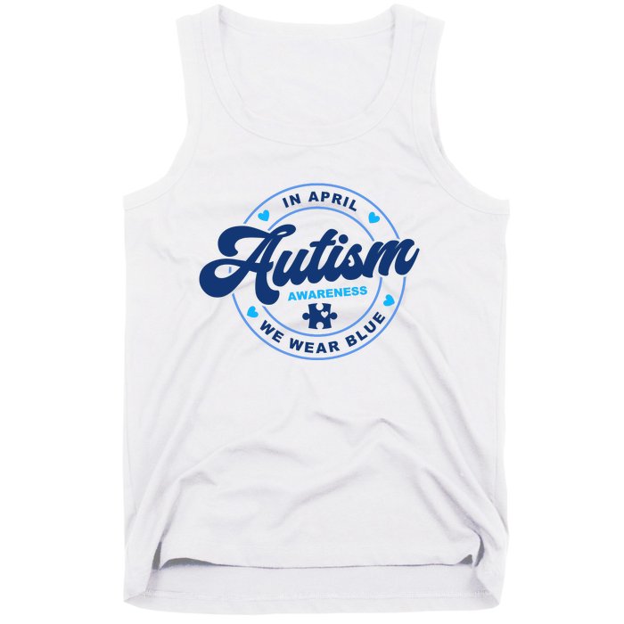 Autism Awareness Month In April We Wear Blue Tank Top