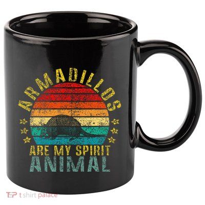 Armadillos Are My Spirit Animal Funny 11oz C Handle Ceramic Mug