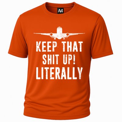 Aircraft Airplane Mechanic Gift Cool Gift Keep That Shit Up Funny Gift Cooling Performance Crew T-Shirt