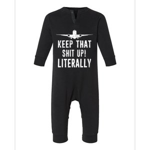 Aircraft Airplane Mechanic Gift Cool Gift Keep That Shit Up Funny Gift Infant Fleece One Piece