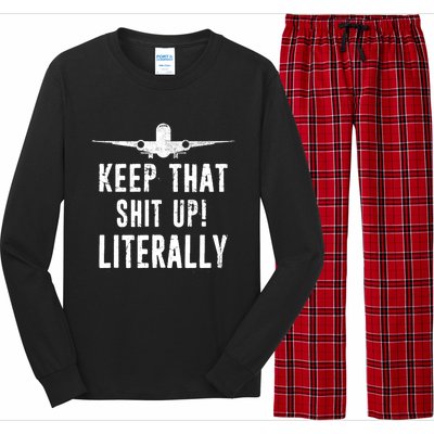 Aircraft Airplane Mechanic Gift Cool Gift Keep That Shit Up Funny Gift Long Sleeve Pajama Set