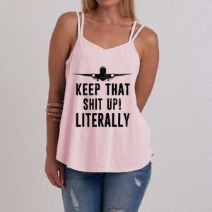 Aircraft Airplane Mechanic Gift Cool Gift Keep That Shit Up Funny Gift Women's Strappy Tank