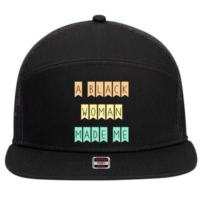 African American Mom A Black Made Me Strong Meaningful Gift 7 Panel Mesh Trucker Snapback Hat