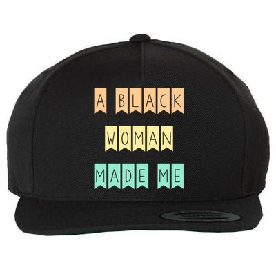 African American Mom A Black Made Me Strong Meaningful Gift Wool Snapback Cap