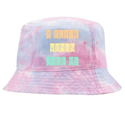 African American Mom A Black Made Me Strong Meaningful Gift Tie-Dyed Bucket Hat