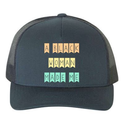 African American Mom A Black Made Me Strong Meaningful Gift Yupoong Adult 5-Panel Trucker Hat