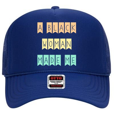 African American Mom A Black Made Me Strong Meaningful Gift High Crown Mesh Back Trucker Hat