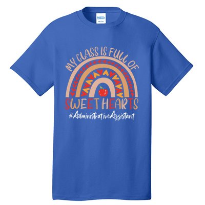 Administrative Assistant My Class Is Full Of Sweet Hearts Gift Tall T-Shirt