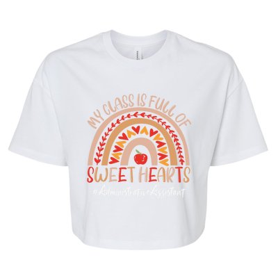 Administrative Assistant My Class Is Full Of Sweet Hearts Gift Bella+Canvas Jersey Crop Tee