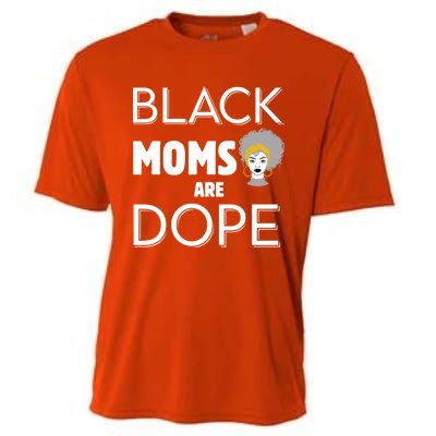 African American Mom Black Moms Are Dope Strong Melanin Gift Cooling Performance Crew T-Shirt