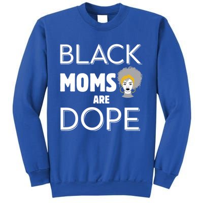 African American Mom Black Moms Are Dope Strong Melanin Gift Sweatshirt